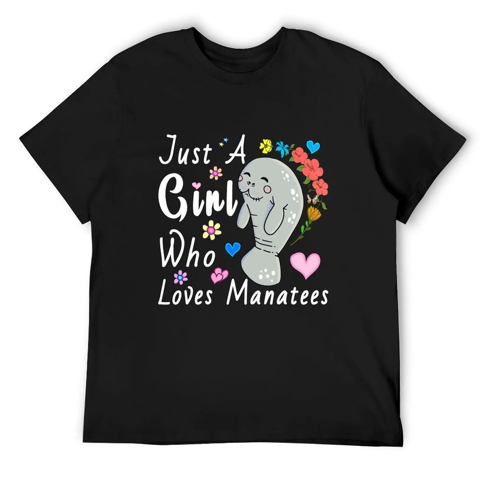

Just A Girl Who Loves Manatees,Manatee Lover T-Shirt new gifts and t-shirts plus sizes anime figures men t shirts high quality