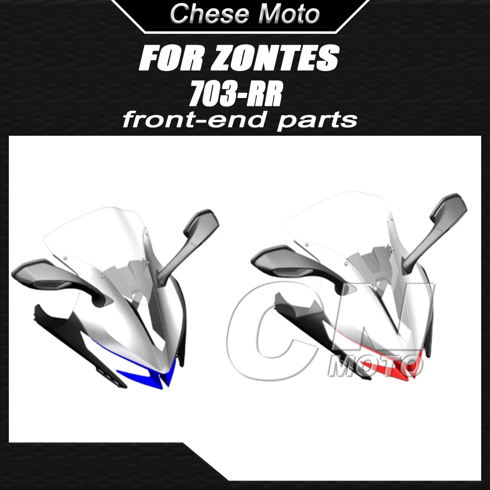 

Windshield Front Panel Rearview Mirror Rearview Camera Cover Lower Fairing FOR ZONTES 703RR 703-RR 703 RR