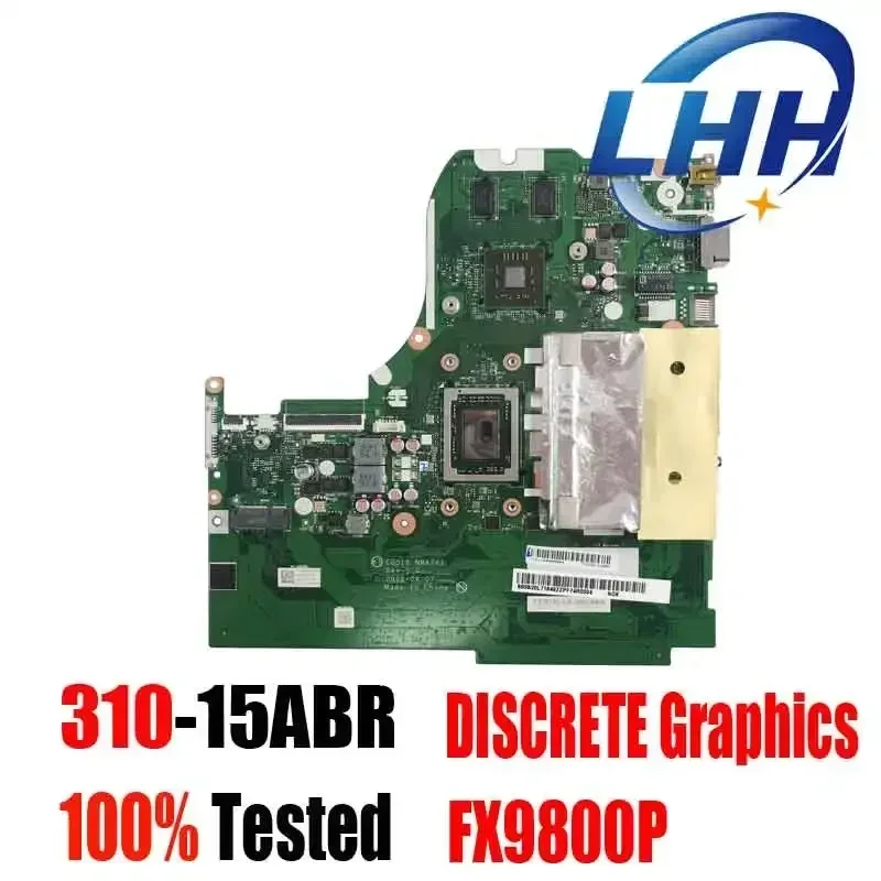 For Lenovo Ideapad 310-15ABR Laptop Motherboard NM-A741 5B20L71658 5B20L71646/71652 Mainboard  with CPU FX9800P GPU 2G RAM 4G