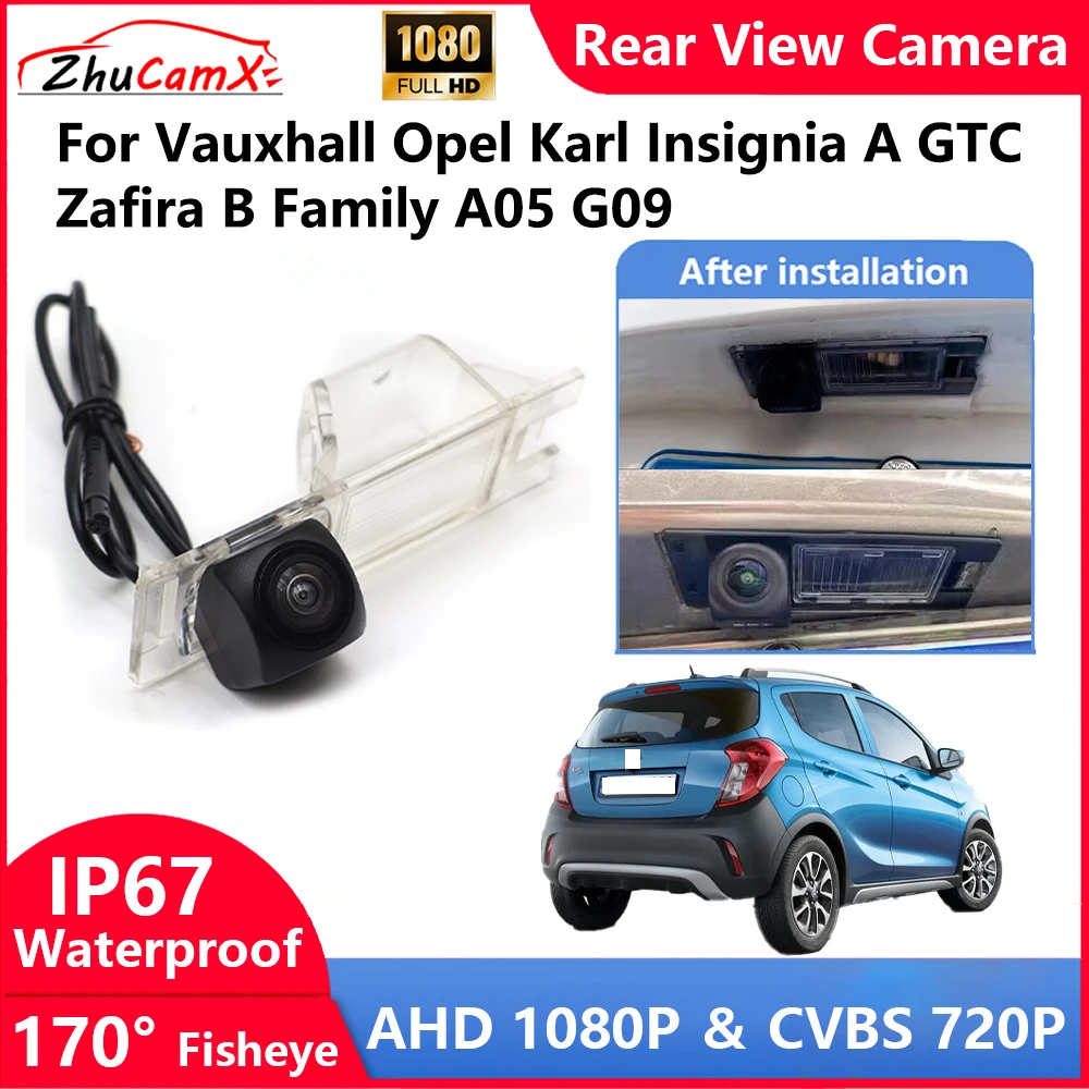 

ZhuCamX For Vauxhall Opel Karl Insignia A GTC Zafira B Family A05 G09 Backup Parking Reverse Rear view Camera AHD 1080P