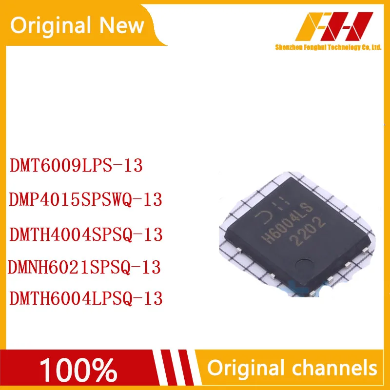 

10 PCS/LOT 100% nuovo e originale DMT6009LPS-13 DMP4015SPSWQ-13 DMTH4004SPSQ-13 DMNH6021SPSQ-13 DMTH6004LPSQ-13