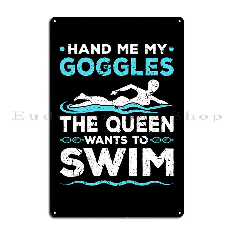 Swimming Googles Queen Metal Plaque Poster Pub Wall Decor Wall Mural Designer Kitchen Tin Sign Poster