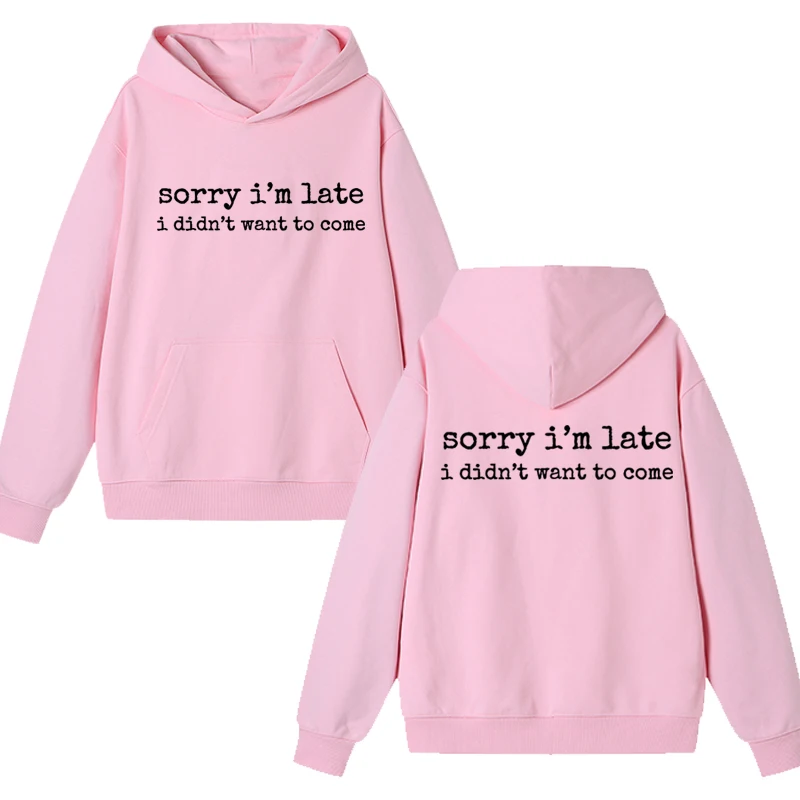 مضحك الفكاهة آسف لقد تأخرت لم أريد أن أتي مزدوجة الوجهين مطبوعة هوديي الرجال النساء خمر بلوزة من الصوف للجنسين البلوز