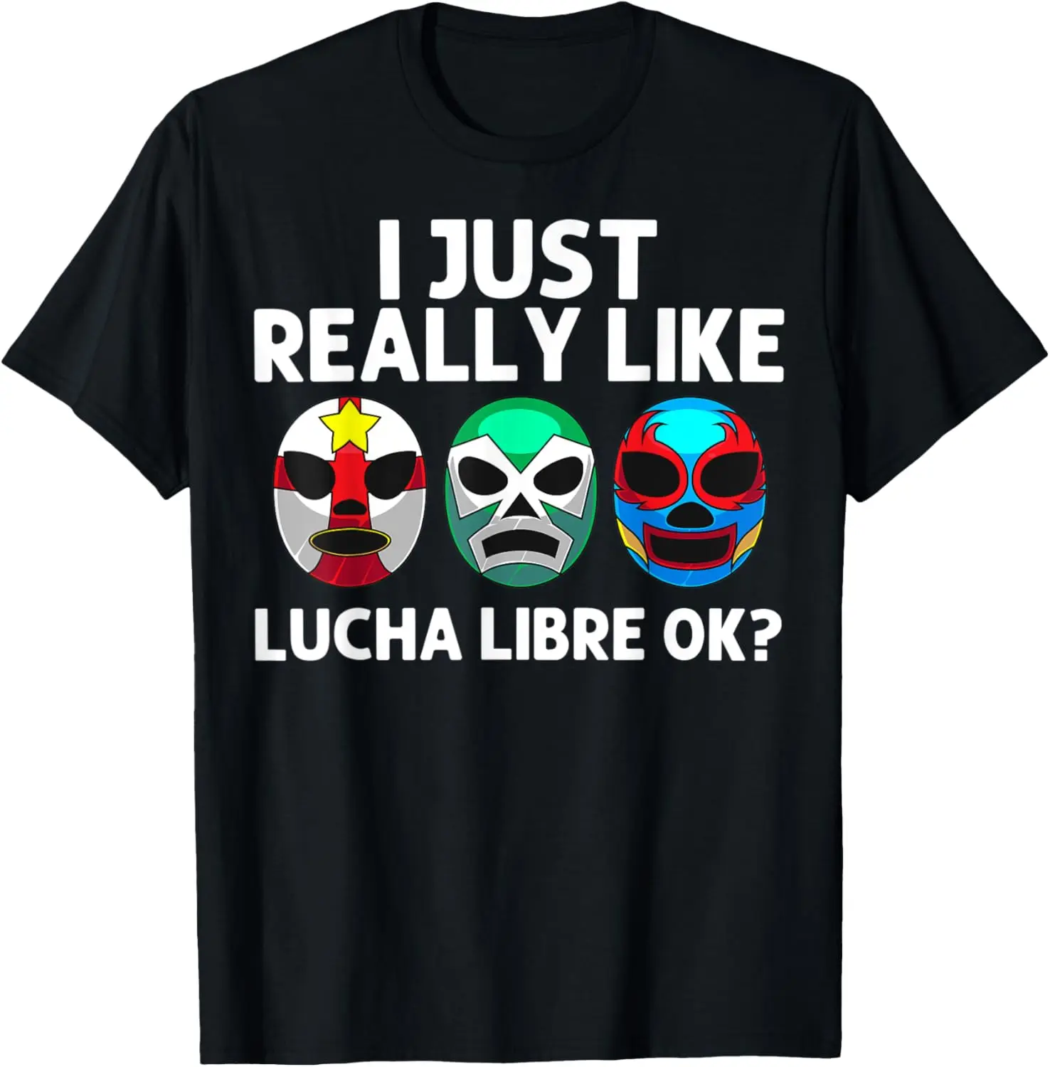 

Funny Lucha Libre Gift For Men Women Mexican Wrestling Mask T-Shirt
