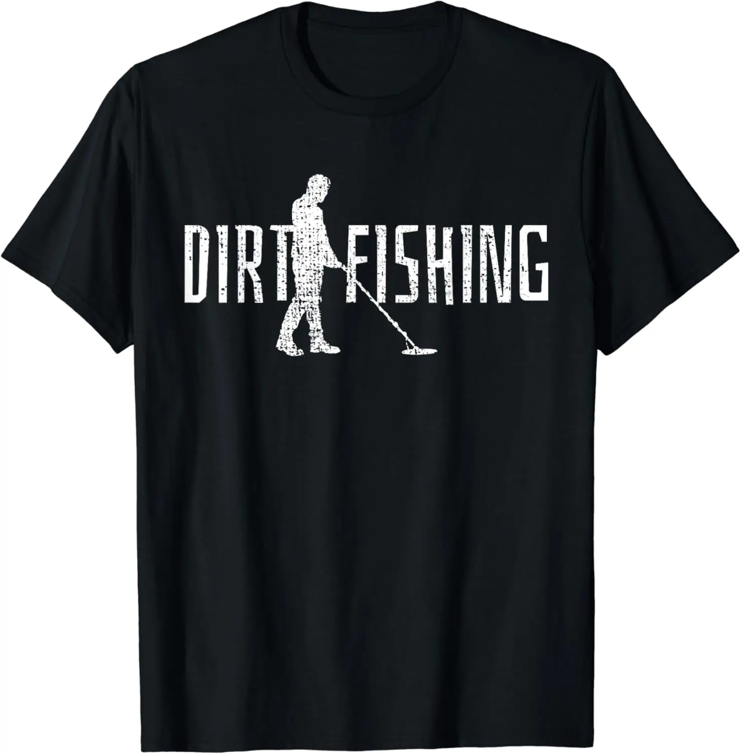 

Metal Detecting Detector Detection Fishing T-Shirt
