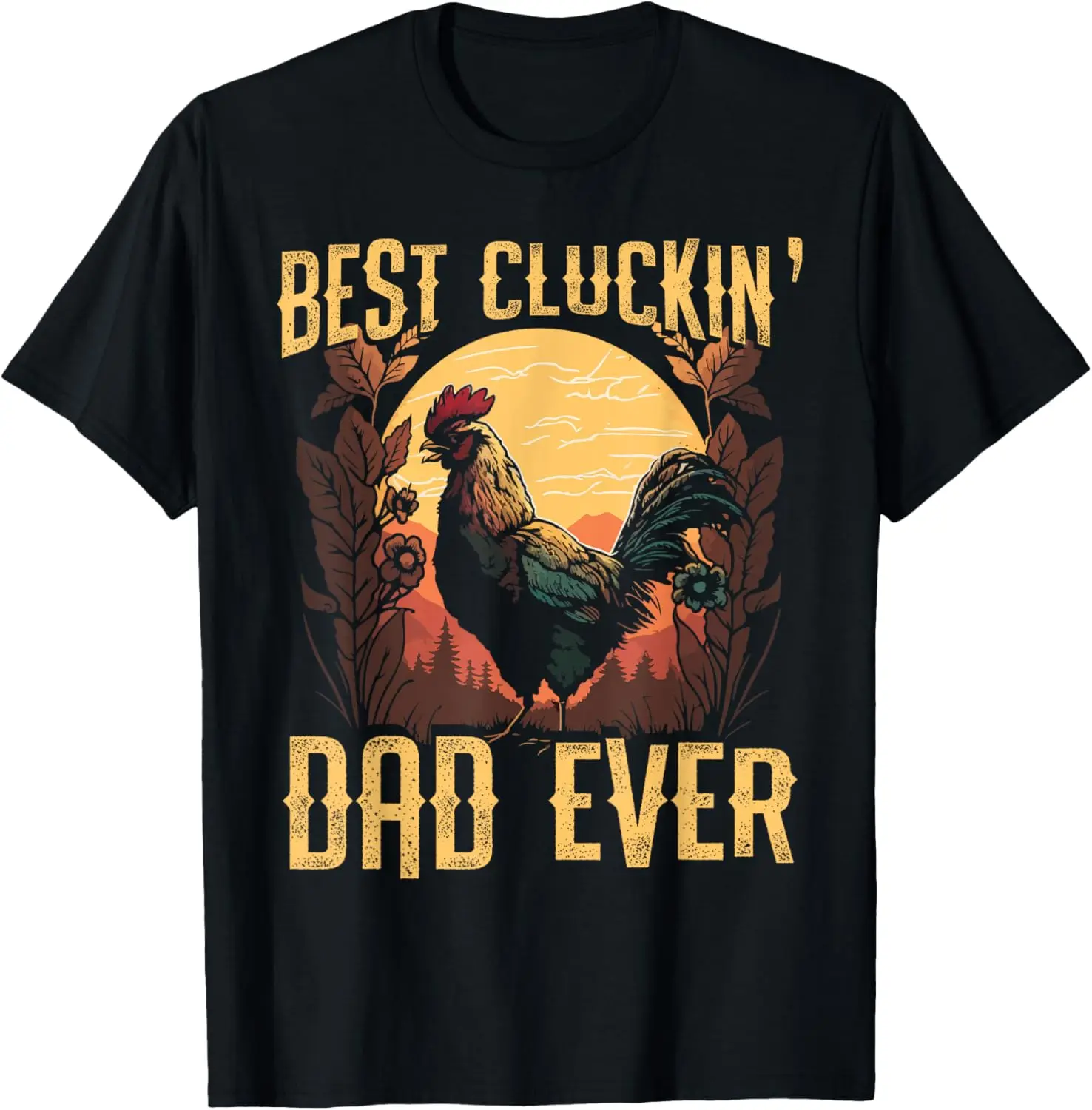 Best Cluckin Dad Ever Chicken Farming Daddy Fathers Day T-Shirt