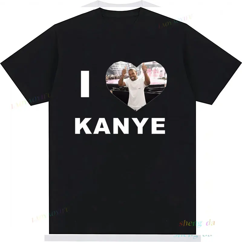 I Love Kanye Fans Gift Idea Short Sleeve Shirts Ye West T-Shirt Donda High Quality Tee Hip Hop Rap Custom Yeezy Unisex Top