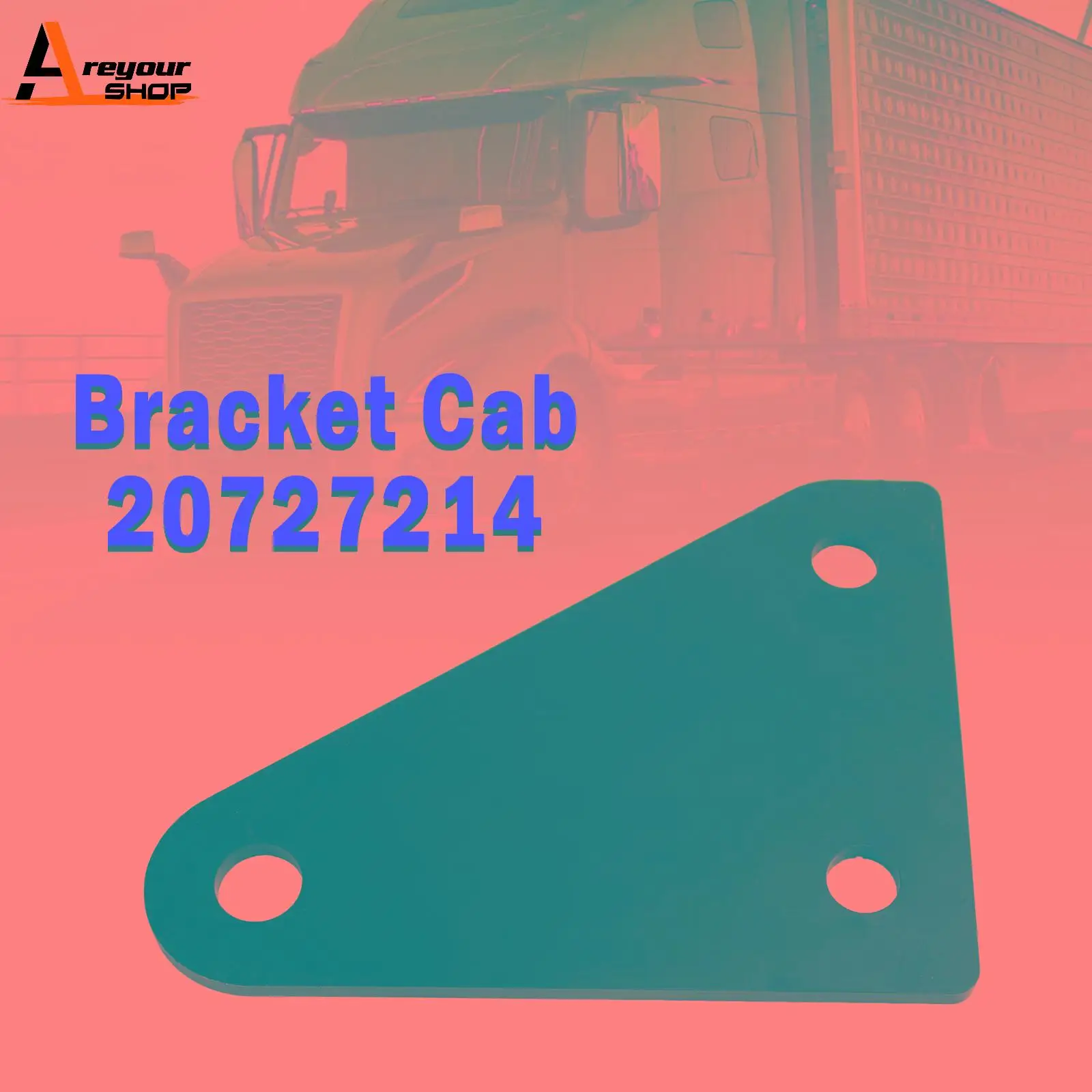 Areyourshop For Volvo Truck D13 VNL Bracket Cab 20727214 Car Accessoriess Parts