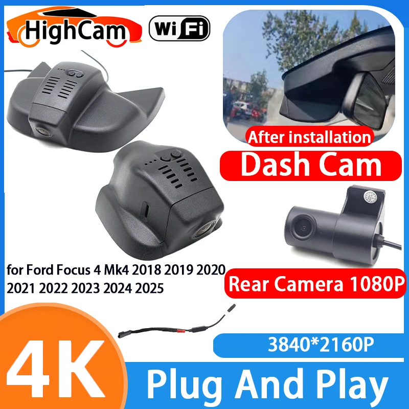 HighCam for Ford Focus 4 Mk4 2018 2019 2020 2021 2022 2023 2024 2025 4K Wifi Car DVR Video Recorder Dash Cam Front Rear Camera