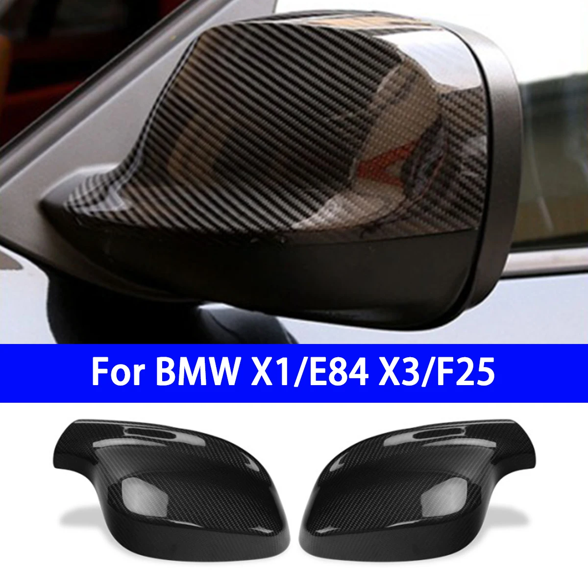 

Suitable for Replacing Carbon Fiber Rearview Mirror Housings for BMW X1/E84 X3/F25 2010-2013