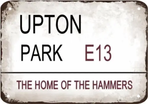 WEST HAM UNITED UPTON PARK E13HOME OF THE HAMMERS PLAQUE DE SIGNAL DE METAL