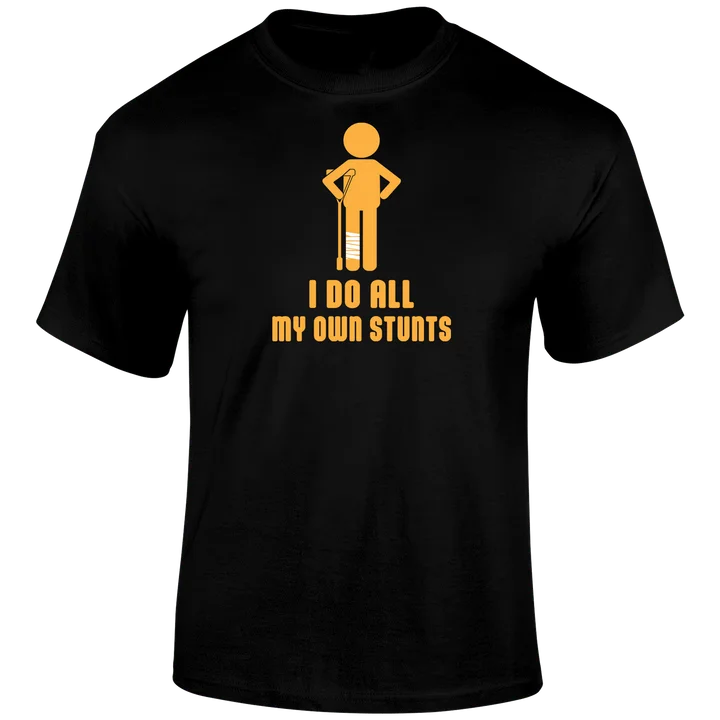 

I Do All My Own Stunts Funny Graphic Printed Summer, Autumn, Winter Men's and Women's Short Sleeved T-shirt Casual Loose Outdoor