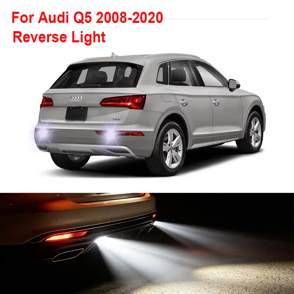 2 Set LED Reverse Light For Audi Q5 Accessories 2008 2009 2010 2011 2012 2013 2014 2015 2016 2017 2018 2019 2020 Back Up Lamp