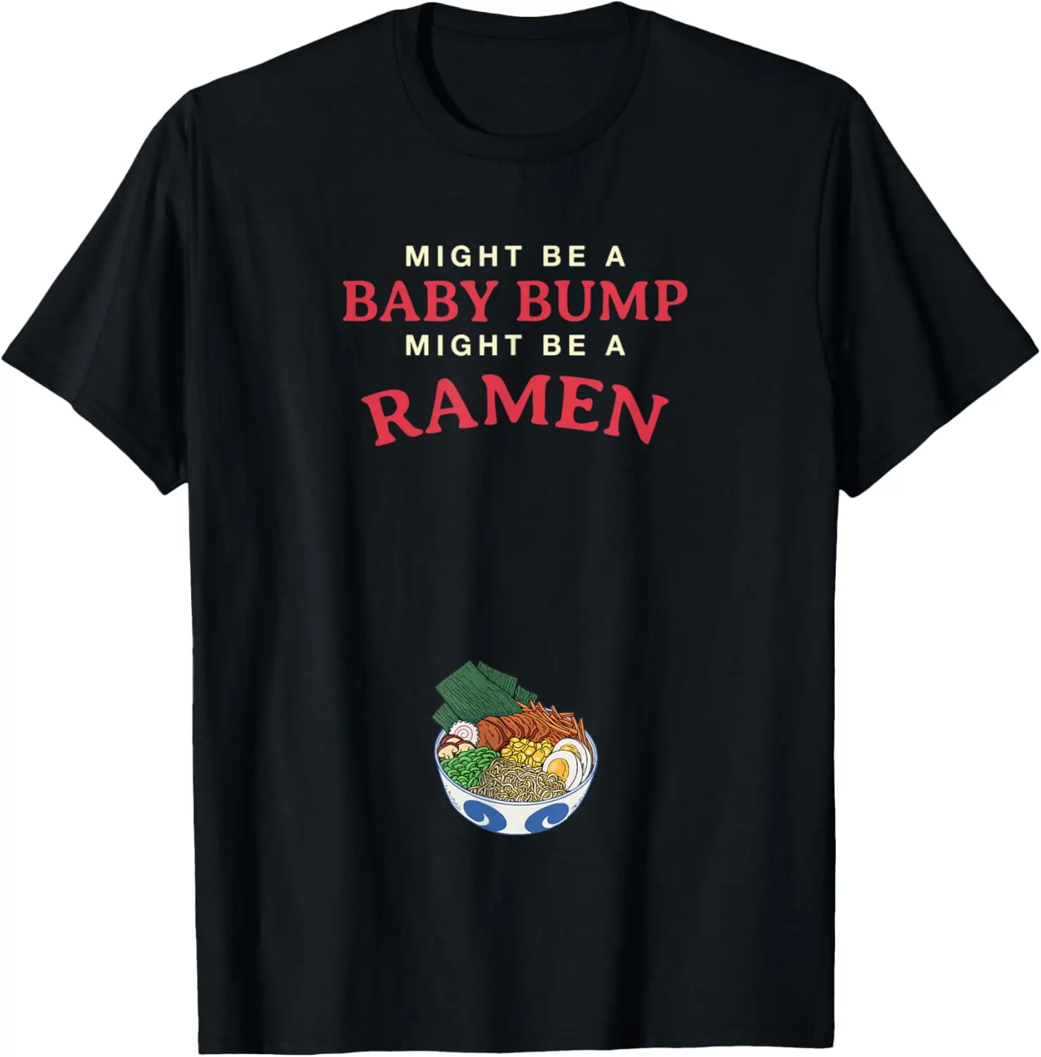 Podría ser un Baby Bump Podría ser una camiseta de anuncio de embarazo Ramen