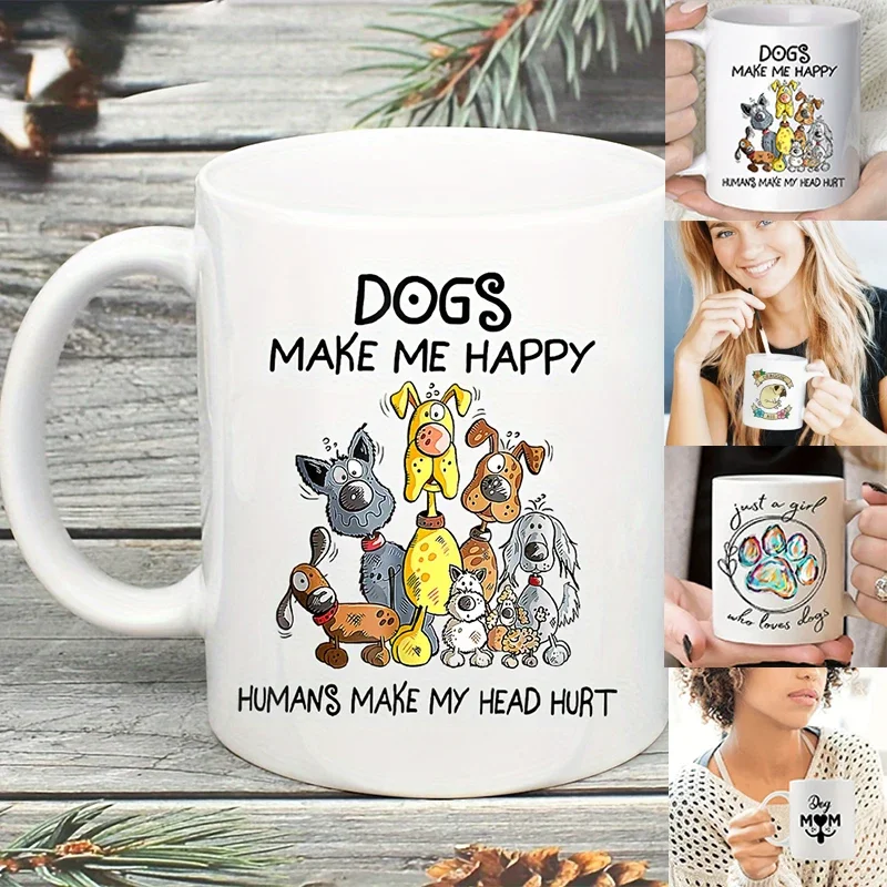 Dogs Make Me Happy Coffee Mug Ceramic Cups Humans Me Head Hurt Water Cup Summer Birthday Holiday Christmas Gifts for Dog Lovers