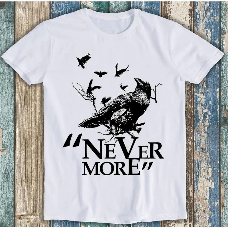 Nevermore Edgar Allen Poe The Raven Poem Meme Funny Gift Tee T-shirt d'été unisexe en coton ample et respirant
