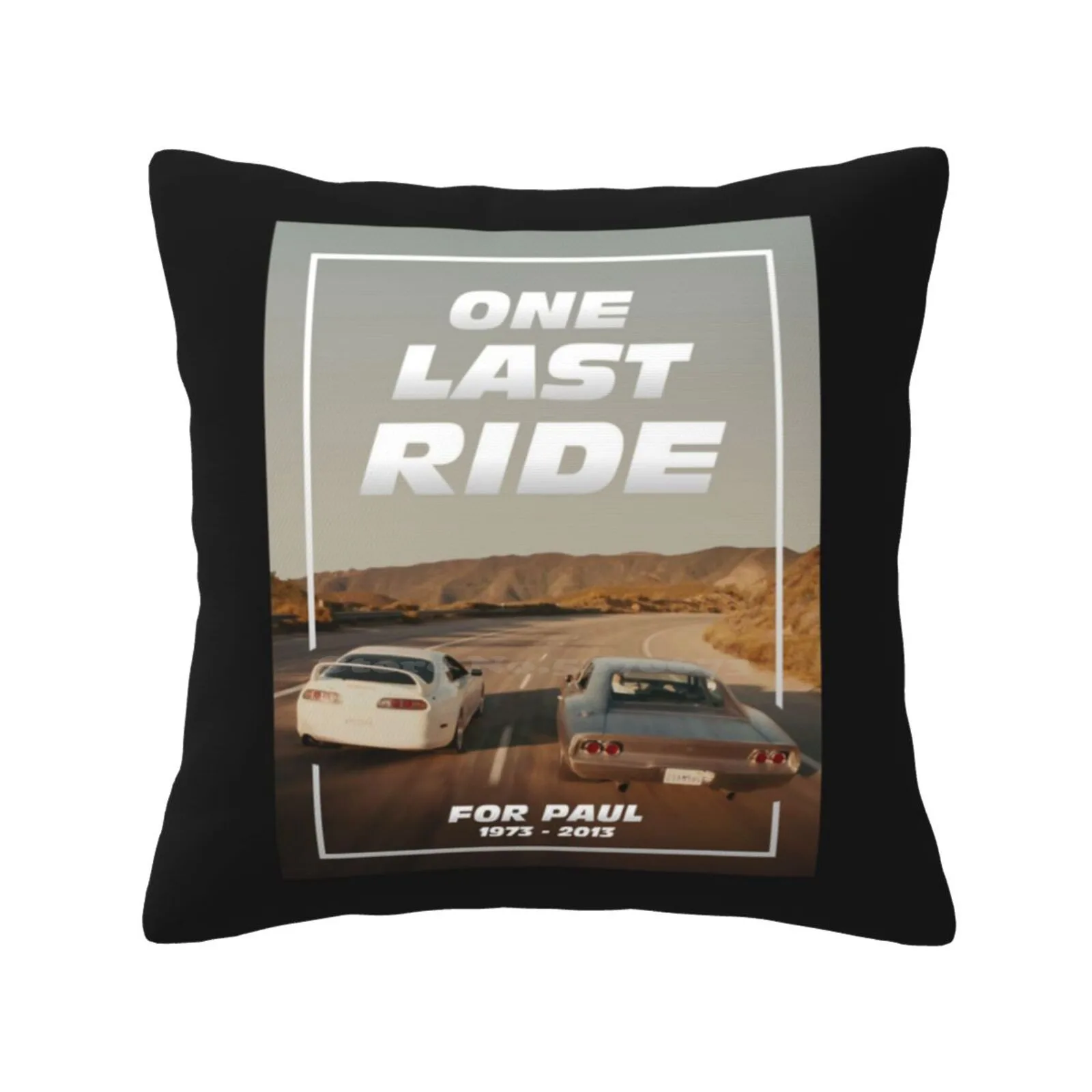 One Last Ride Birthday Gifts Pillows Case Bedroom Home Decoration One Last Ride Birthday Fast And Furious Paul Walker Vin