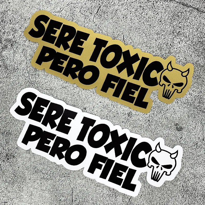 Pegatinas de motocicleta española SERE TOXIC PERO FIEL, impermeables, para Scooter, coche, portátil, ventana, vidrio, calcomanías de vinilo universales, 1 ud.