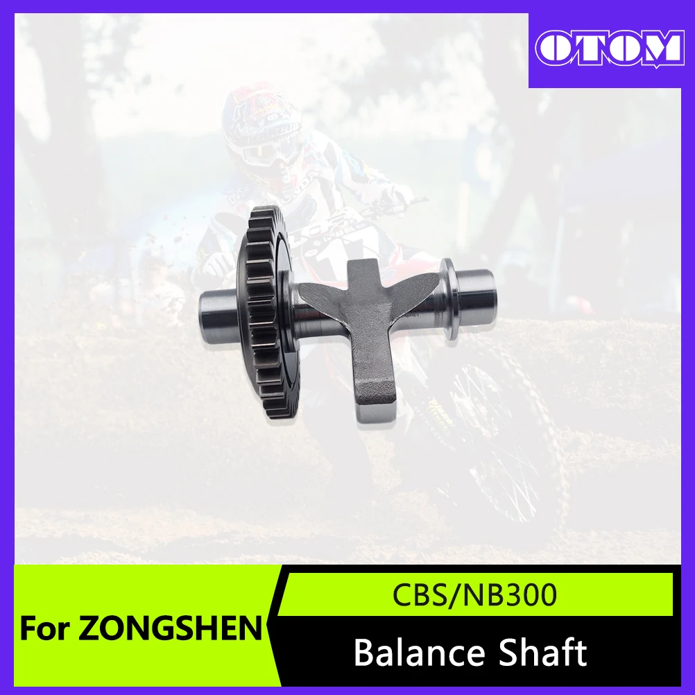 

OTOM Motorcycle Balance Shaft Gear Parts For ZONGSHEN ZS174MN-3 CBS300 ZS174MN-5 NB300 4 Stroke Water-Cooled Engine Accessories