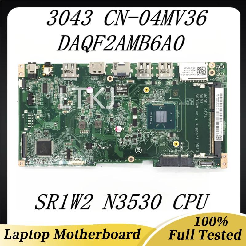 

CN-04MV36 04MV36 4MV36 High Quality Mainboard For DELL 20 3043 Laptop Motherboard DAQF2AMB6A0 With SR1W2 N3530 CPU 100%Tested OK