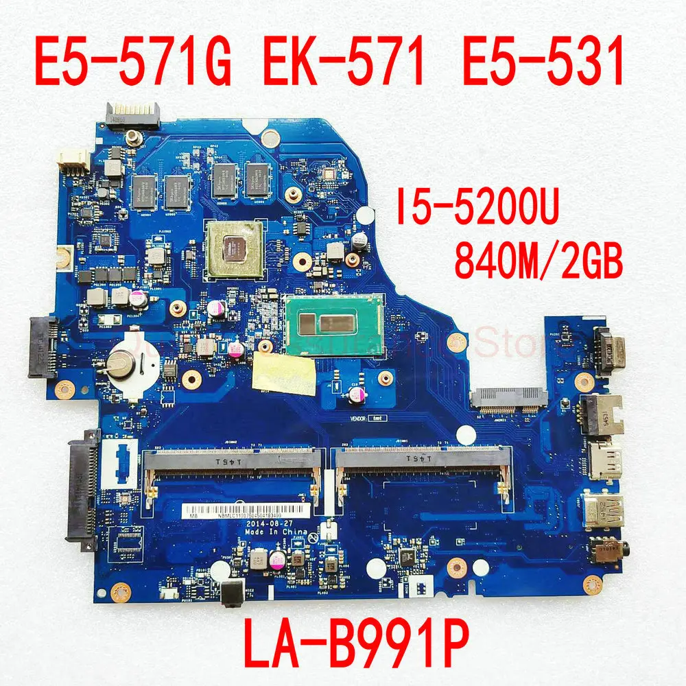 

LA-B991P For Acer Aspire E5-571G V3-572G E5-571 EK-571 E5-531 Laptop Motherboard A5WAH LA-B991P With i5-5200U GT840M 2G