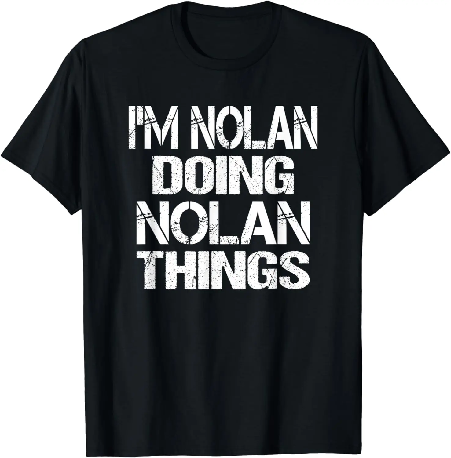 

I'm Nolan Doing Nolan Things - Personalized First Name T-Shirt