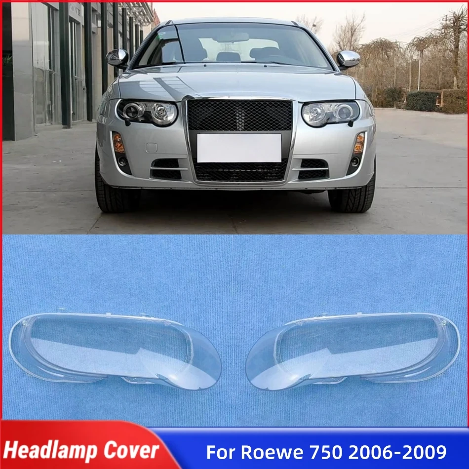 

For Roewe 750 2006 2007 2008 2009 Car Accessories Lampcover Caps Headlights Lens Car Front Headlight Lens Cover Lights Shell