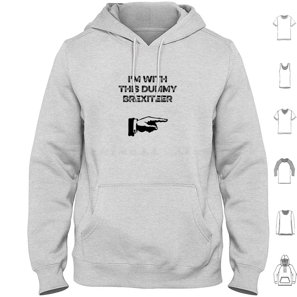 I'm With This Dummy Brexiteer Hoodie Cotton Long Sleeve Brexit Remainer Eu England Brexiteer Leaver Uk Europe