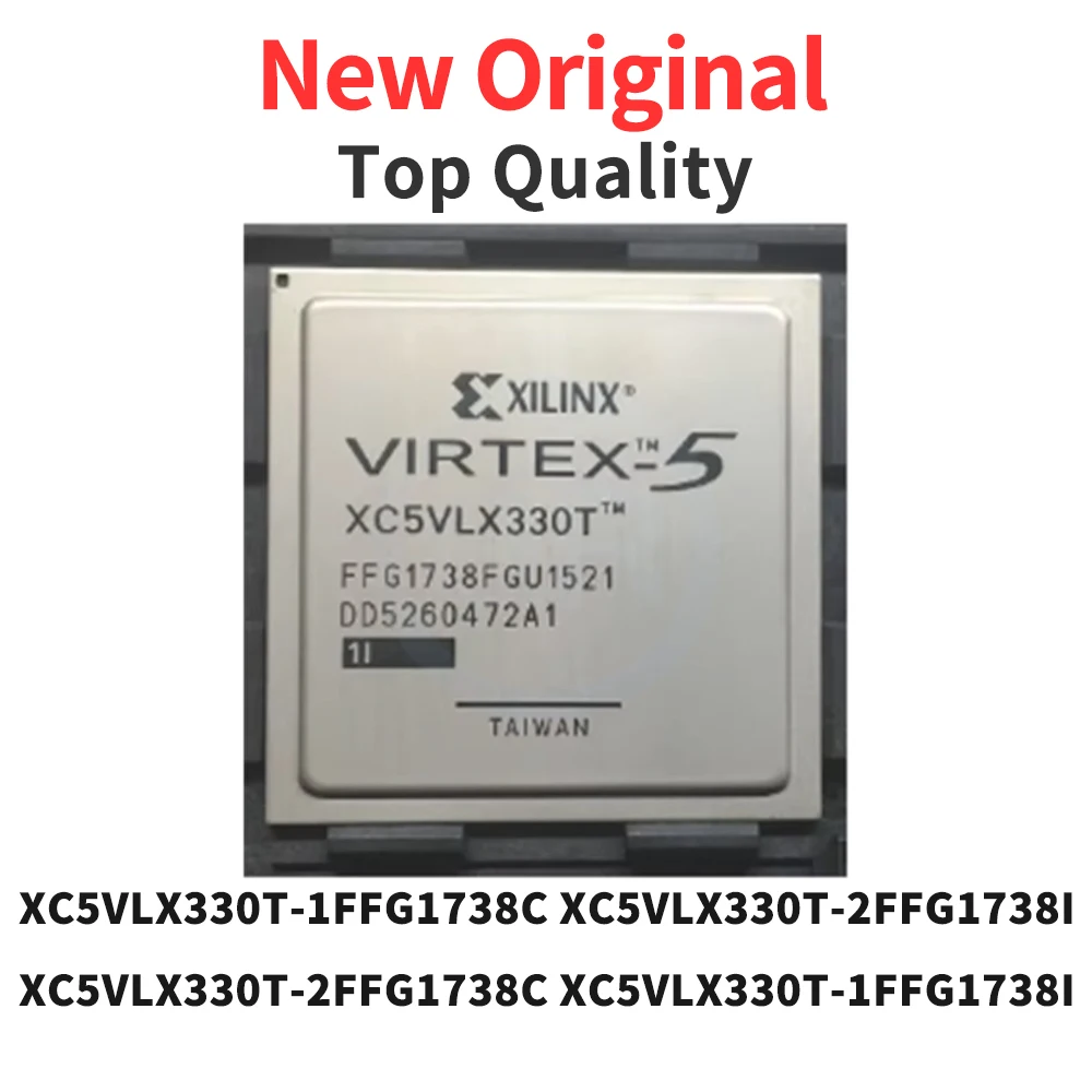 

1 Piece XC5VLX330T-1FFG1738C XC5VLX330T-2FFG1738I XC5VLX330T-2FFG1738C XC5VLX330T-1FFG1738I BGA New Original