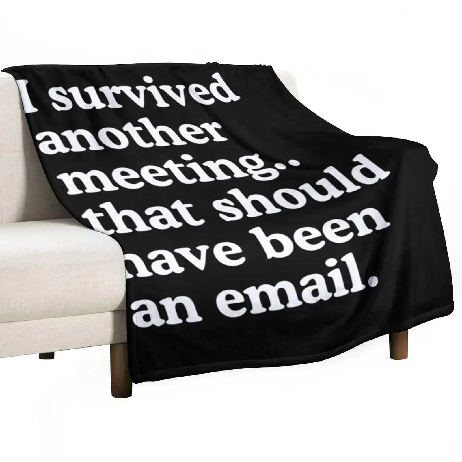 I Survived Another Meeting That Should Have Been An Email Throw Blanket Blankets For Bed Comforter warm for winter Blankets