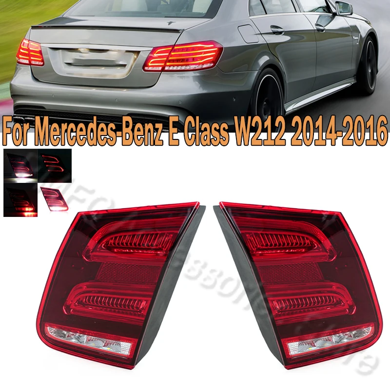 Inside LED Tail Light Rear Brake Lamp Reverse Turn Signal Light For Mercedes Benz E Class W212 2014-2016 2129060403 2129060303