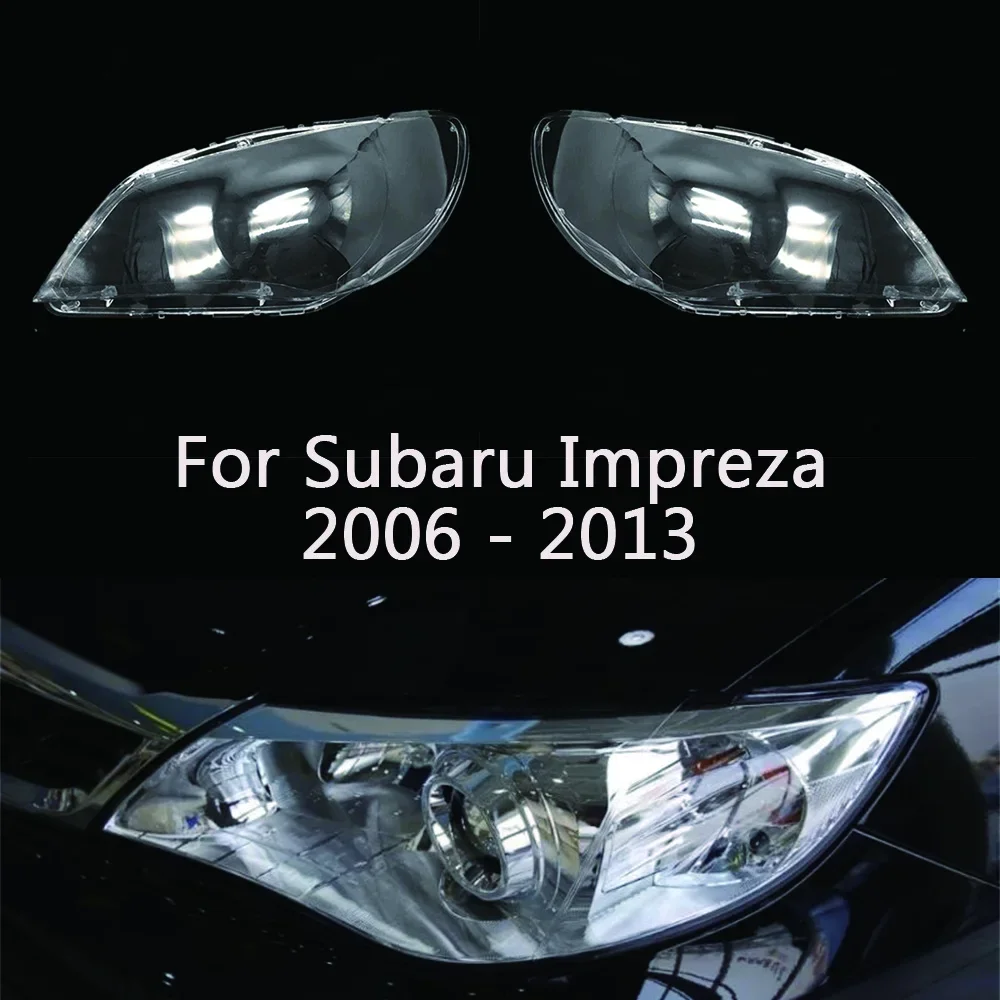 

For Subaru Impreza 2006 - 2013 Car Accessories Headlamp Transparent Lampshade Lamp Shell Headlight Lens Cover Plexiglass