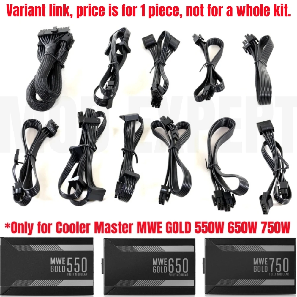 

Modular Power Cable for Cooler Master MWE GOLD 550W, 650W, 750W Powers, GPU PCI-E 6+2Pin, CPU 4+4Pin, SATA, Molex IDE, ATX 24Pin