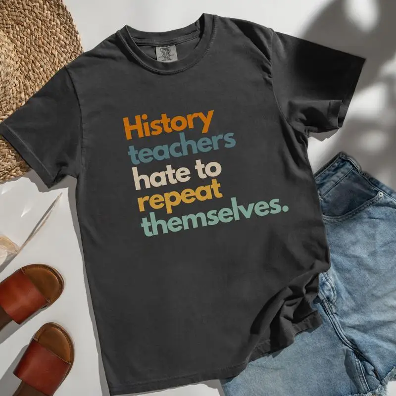 

Funny History Teacher T Shirt Makes Perfect First Day of School Great Appreciation for or Social Studies