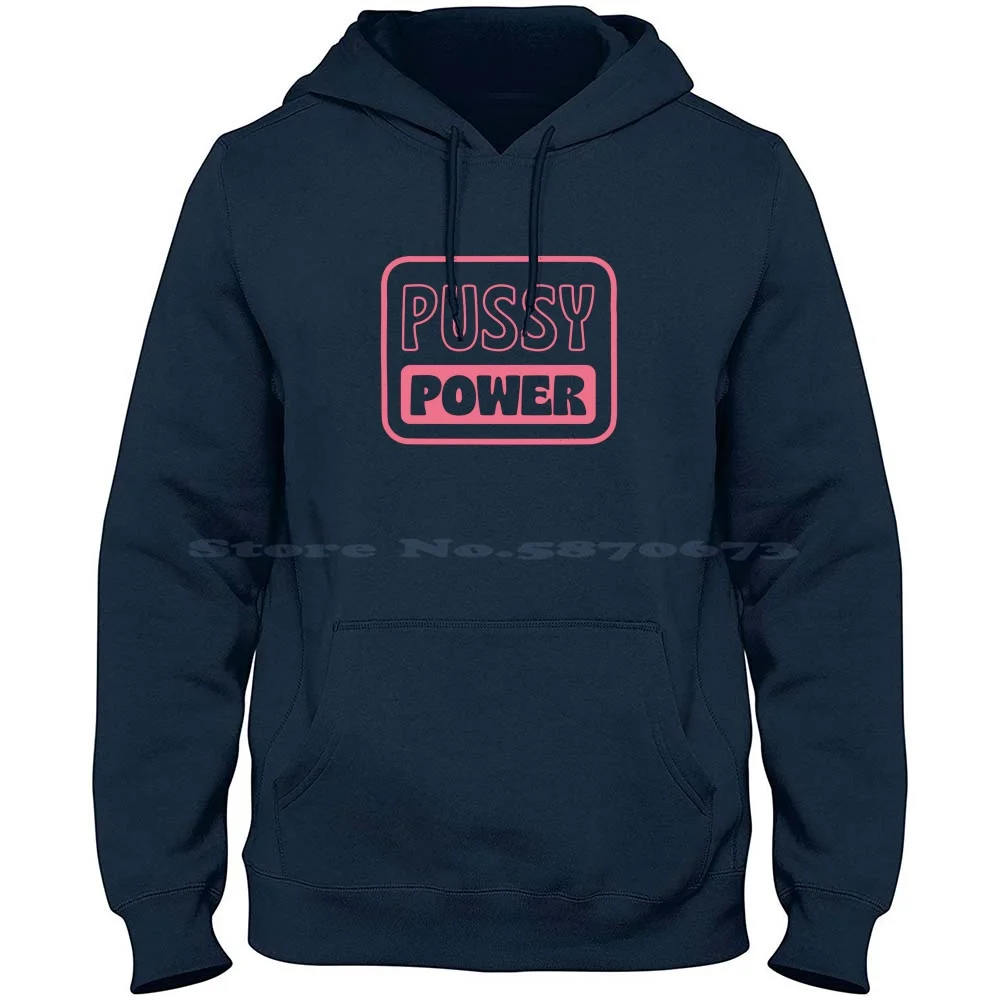 Pussy Power 100% Cotton Hoodie T Shirt Girls Honey Pretty Sweetie Wife Green Planet Bestseller Freak Veggie I Love Junkie