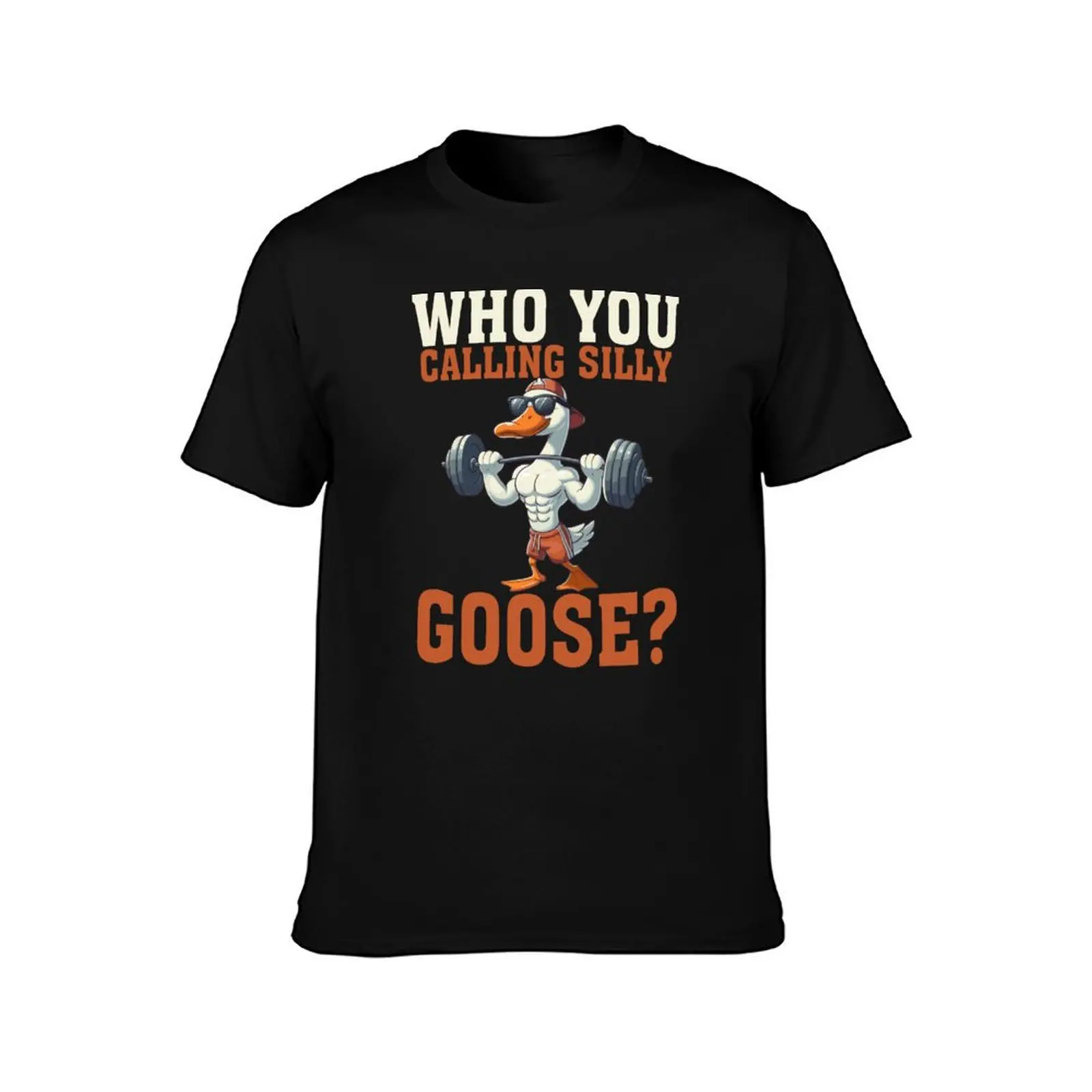 Who You Calling Silly Goose? Funny Duck Gym Lovers Men Boys T-Shirt Big Size Crew Neck T-Shirt