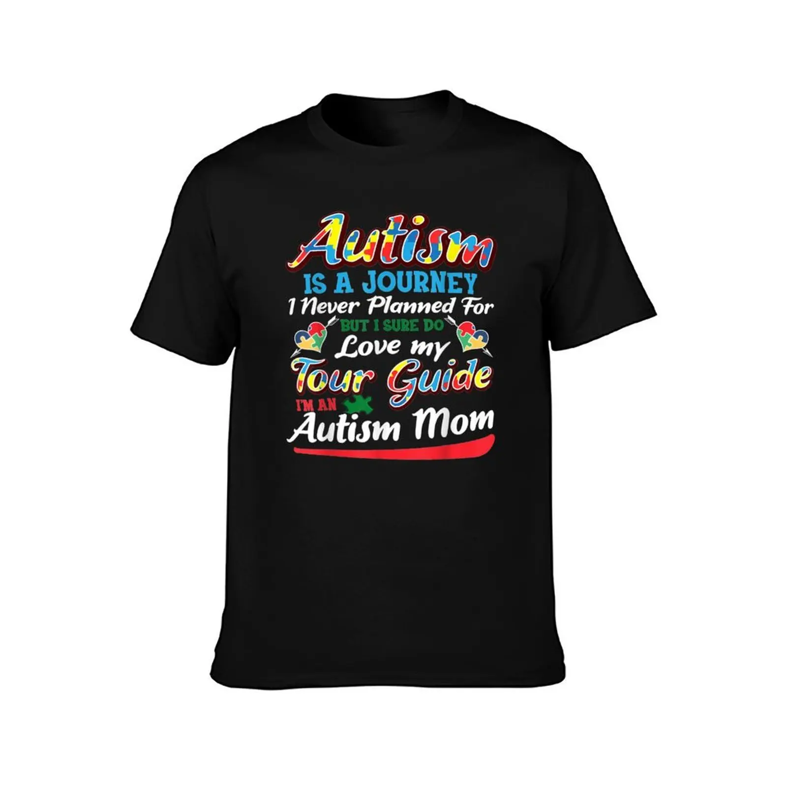 Autism Is A Journey I Never Planned For But I Sure Do Love My Tour Guide I'm An Autism Mom T-Shirt, Summer Casual Cotton Tee