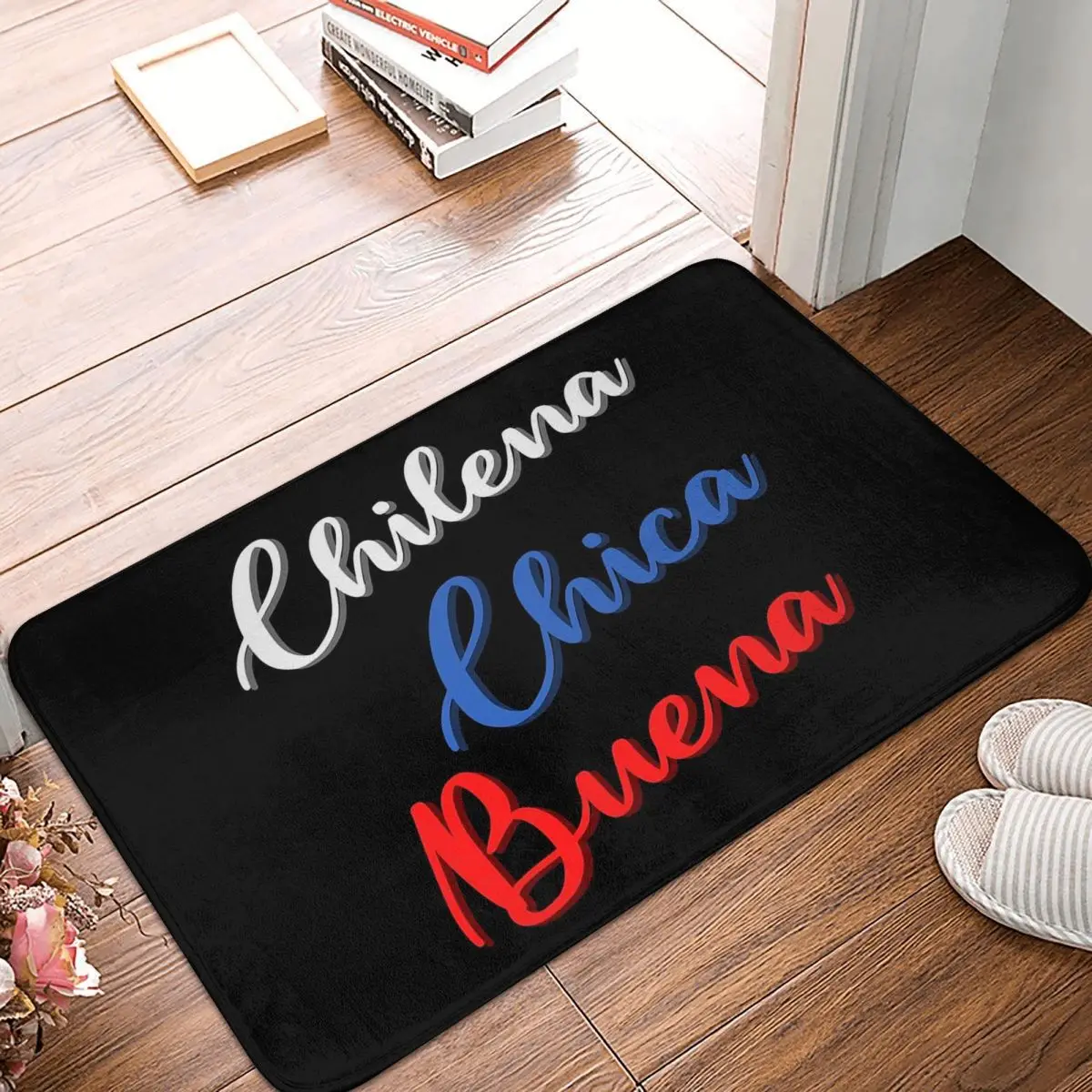 Chilean Flag Good Chick Chilena Chica Buena Anti-slip Doormat Floor Mat Carpet Rug for Kitchen Entrance Home Bedroom Footpad Mat