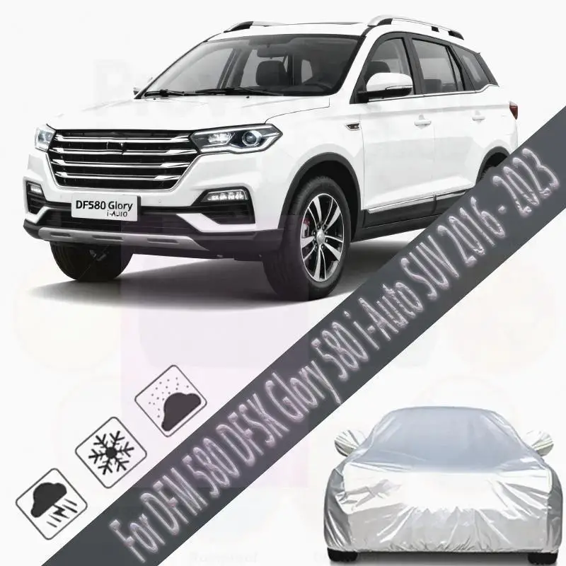 

For DFM 580 DFSK Glory 580 i Auto SUV Outdoor Protection Waterproof Dustproof Sunshade for DFM 580 DFSK Glory 580 i Car Covers