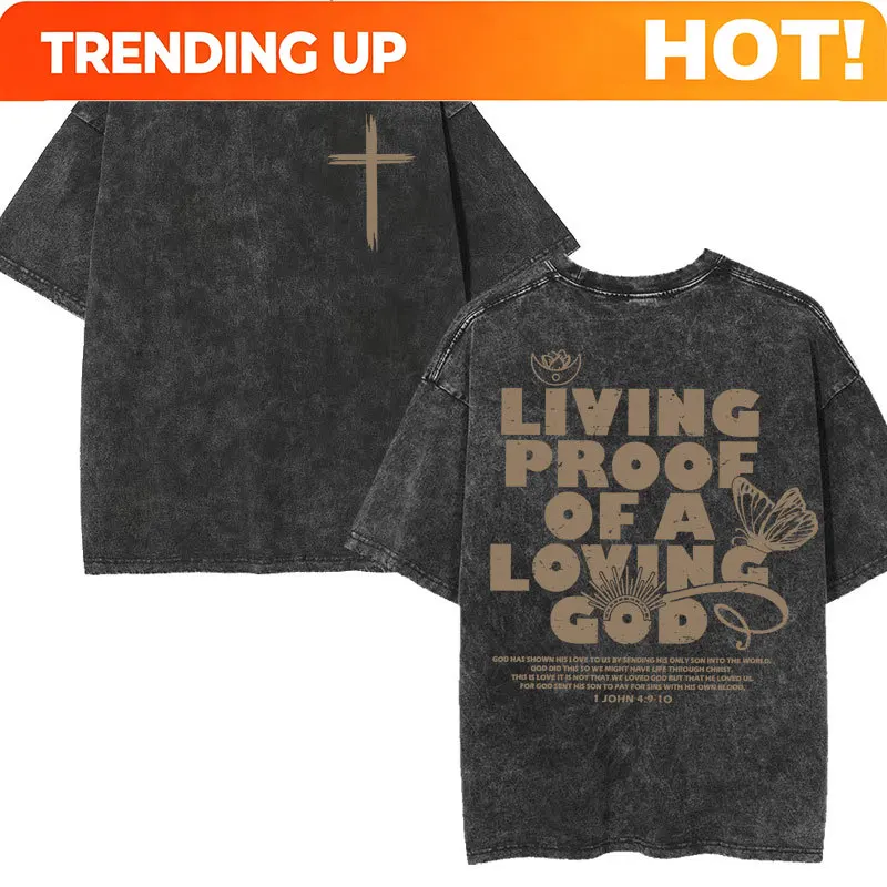 Customization Vintage Washed Living Proof Of A Loving God Print T Shirts Women Inspirational Christian Apparel T Shirt Men's Ove