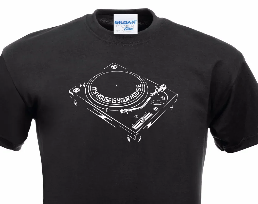 T Shirts Men O Neck Summer Style Design T-Shirt My House Is Your House Dj Record Player Electro Club Graphic Tee Shirt Classic