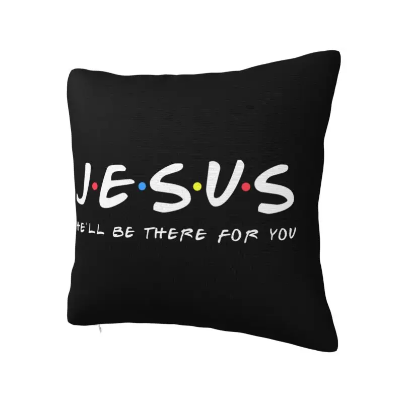 Jesus He'll Be There For You Throw Pillow Case Bedroom Decoration Cushions Cover For Sofa Chair Square Polyester Pillowcase