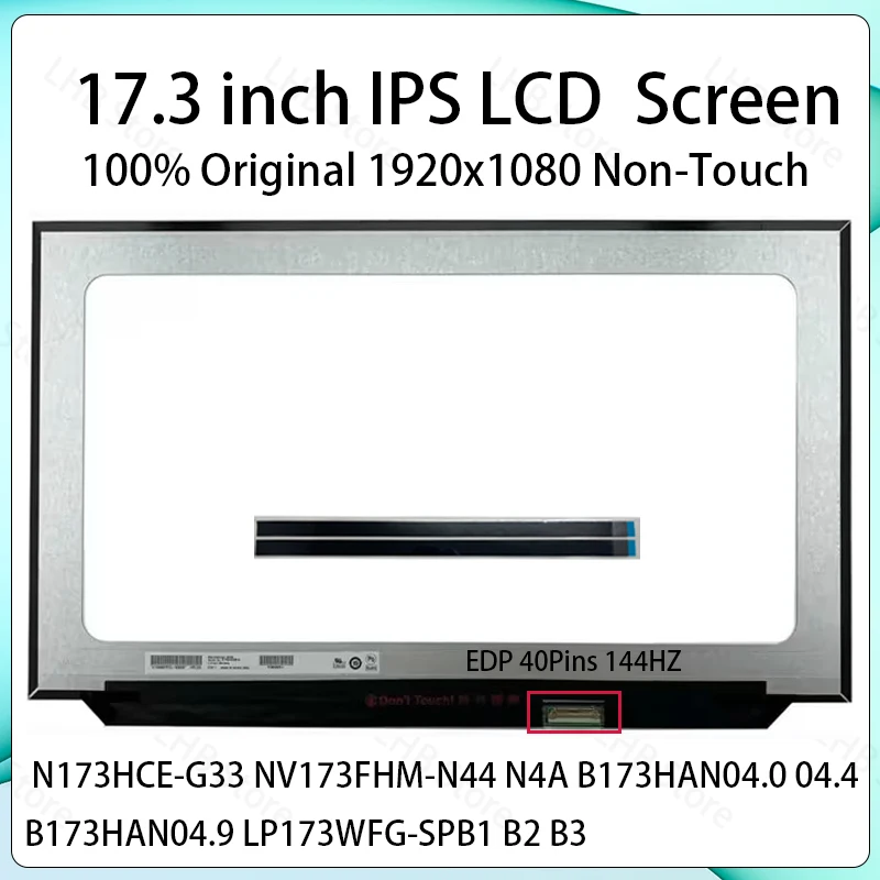 

17.3" 144Hz Laptop LCD Screen N173HCE-G33 NV173FHM-N44 N4A B173HAN04.0 04.4 B173HAN04.9 LP173WFG-SPB1 B2 B3 Display Matrix Panel