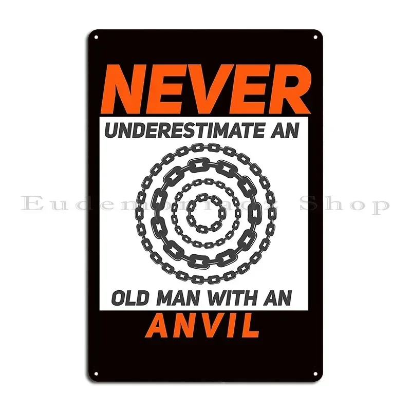Never Underestimate An Old Man With An Anvil Blacksmith Metal Plaque Custom Cave Club Party Pub Retro Tin Sign Poster