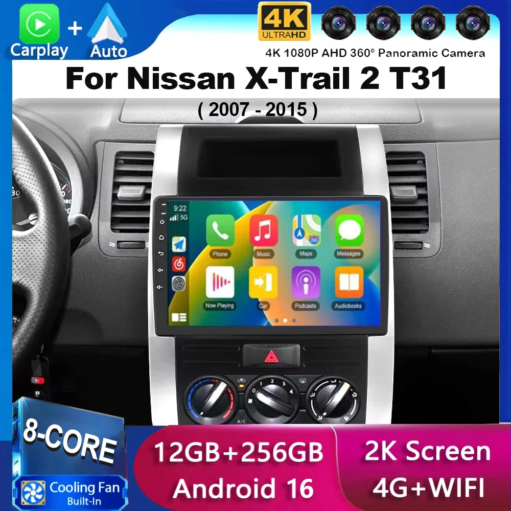 Android 16 Car Radio For Nissan X-Trail XTrail X Trail 2 T31 2007 - 2015 Multimedia Video Player Carplay Auto GPS 360 Camera DSP