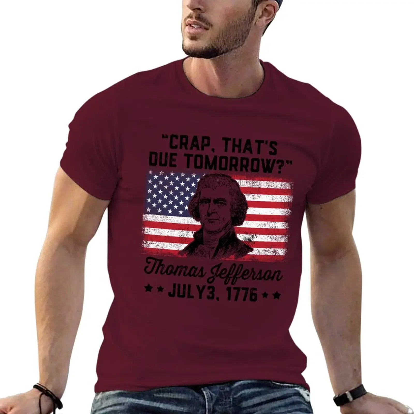 Funny 4th of July  Jefferson T-Shirt blank tshirts men clothes Crap That's Due Tomorrow oversized graphic t shirt harajuku