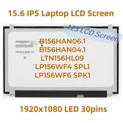 15.6 IPS Laptop LCD Screen B156HAN06.1 Fit B156HAN04.1 LTN156HL09 LP156WF4 SPL1 LP156WF6 SPK1 FHD 1920x1080 LED 30pins eDP