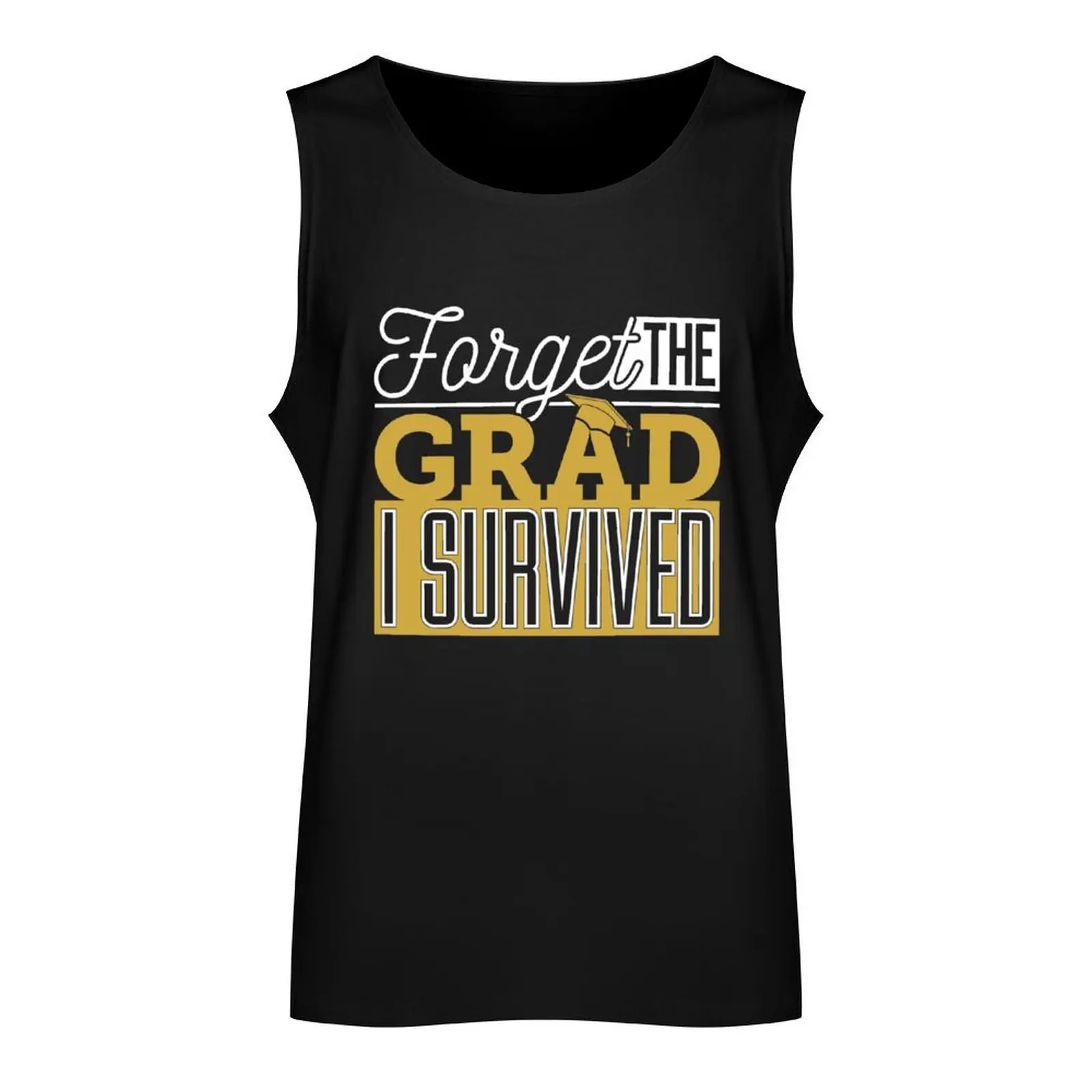 Graduation Mom Dad Forget The Grad I Survived Tank Top men clothings T-shirt man sports suits