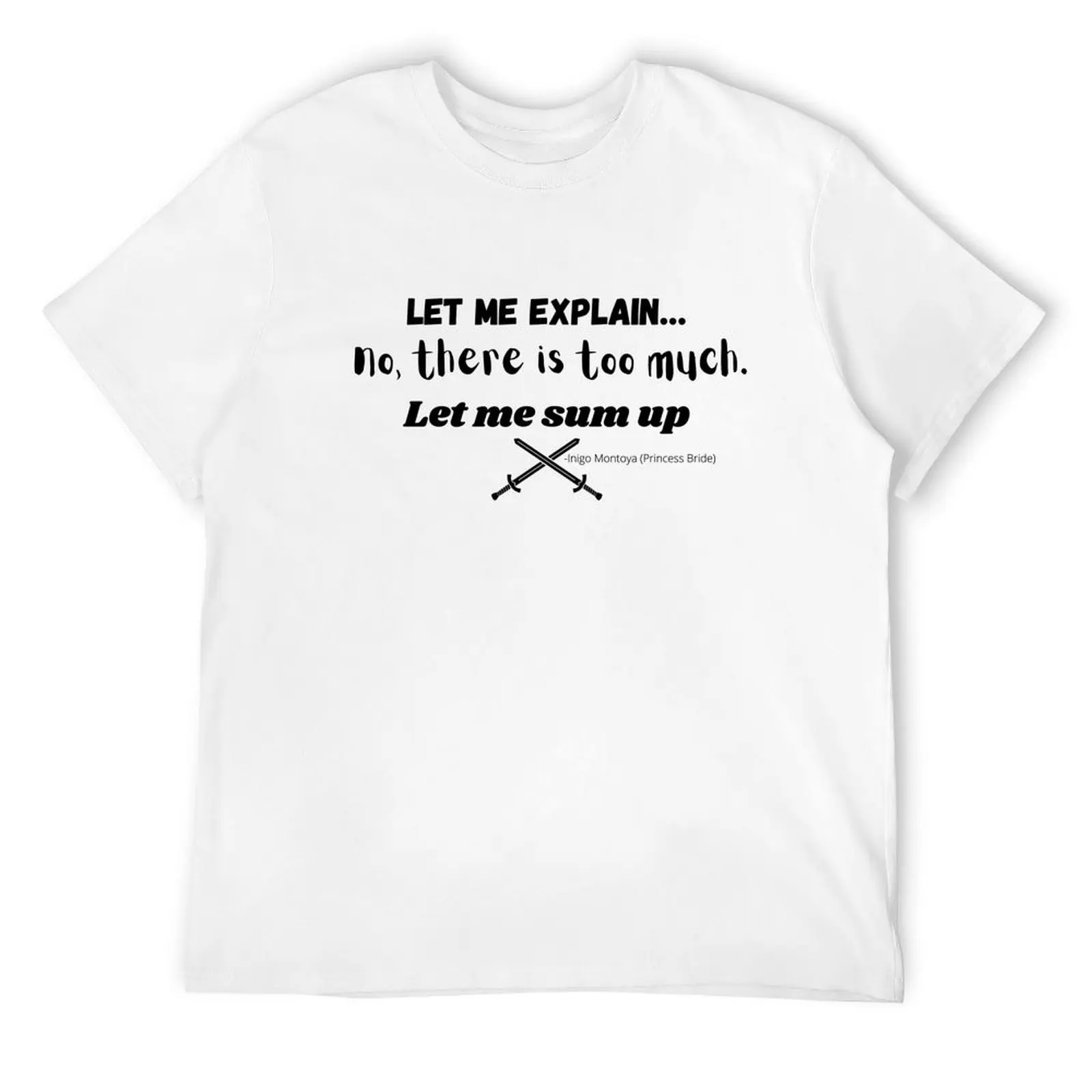 

Let Me Sum Up (Style1) T-Shirt oversize t-shirts man funny gifts mens clothes