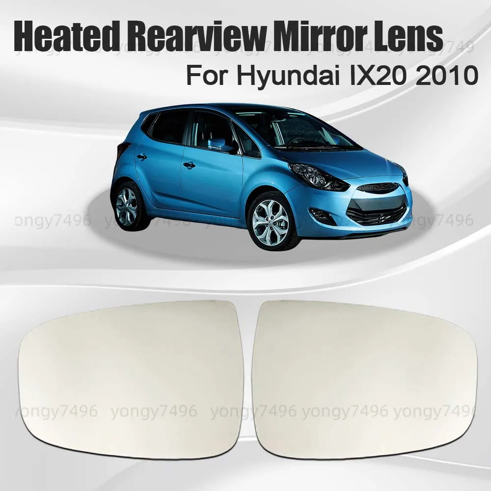 

Car Upgrade Car Wide Angle Heated Rearview Mirror Lens For Hyundai IX20 2010 Car Rearview Accessories Heat The Lenses Exterior